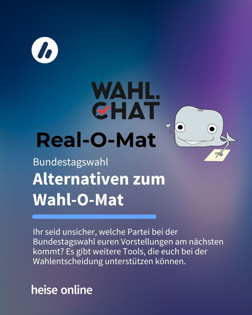 Im Bild sieht man die Logos von "Wahl Chat", "Real-O-Mat" und "Dein Wal". In der Überschrift steht: "Bundestagswahl
Alternativen zum
Wahl-O-Mat" dadrunter steht: "Ihr seid unsicher, welche Partei bei der Bundestagswahl euren Vorstellungen am nächsten kommt? Es gibt weitere Tools, die euch bei der Wahlentscheidung unterstützen können."