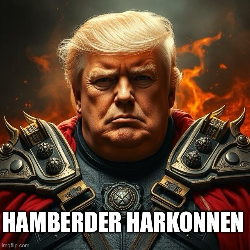 A comic drawing if trump as Baron Harkonnen from Dune with the caption “Hamberder Harkonnen.”