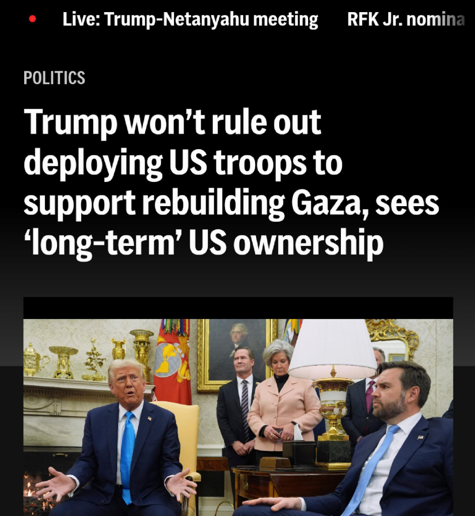 Screenshot of an article with the headline "Trump won’t rule out deploying US troops to support rebuilding Gaza, sees ‘long-term’ US ownership" 