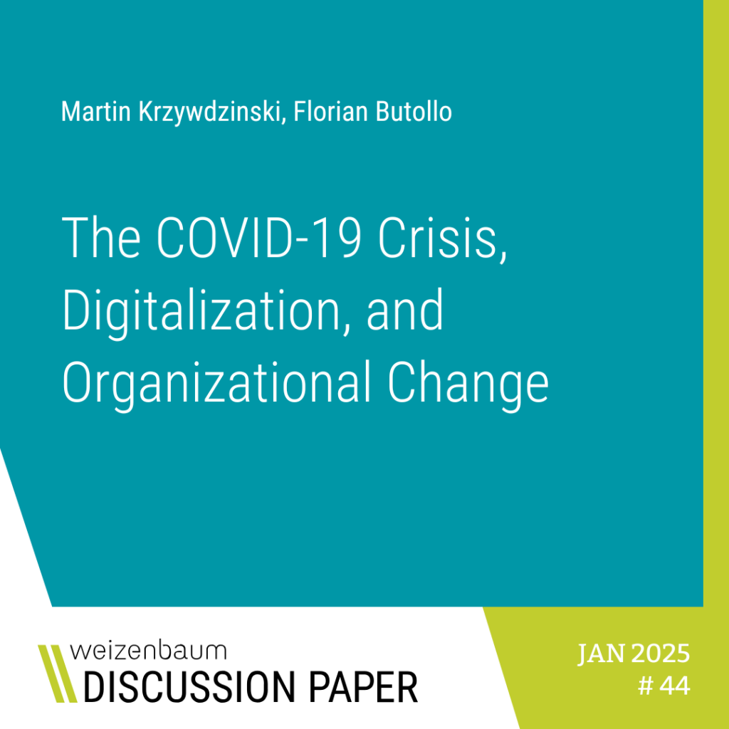 Martin Krzywdzinski,Florian Butollo: The COVID-19 Crisis, Digitalization, and Organizational Change. Weizenbaum Discussion Paper 44, January 2025