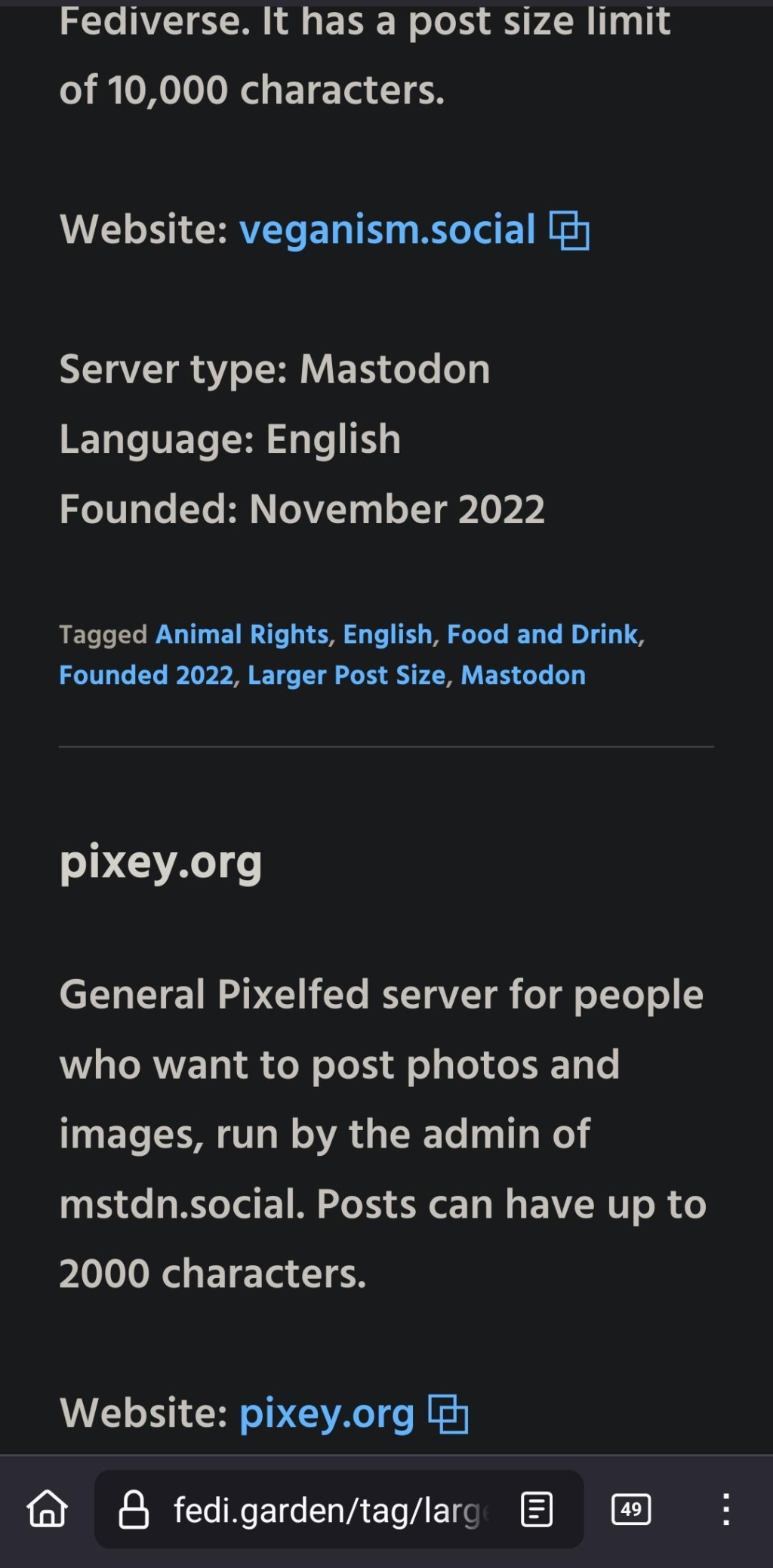 image shows text describing two Fediverse servers.  The first, veganism.social, is a Mastodon server in English, founded in November 2022, with a post size limit of 10,000 characters.  The second, pixey.org, is a Pixelfed server for posting photos and images, run by the admin of mstdn.social, with a post size limit of 2000 characters.  Both descriptions include their respective website links