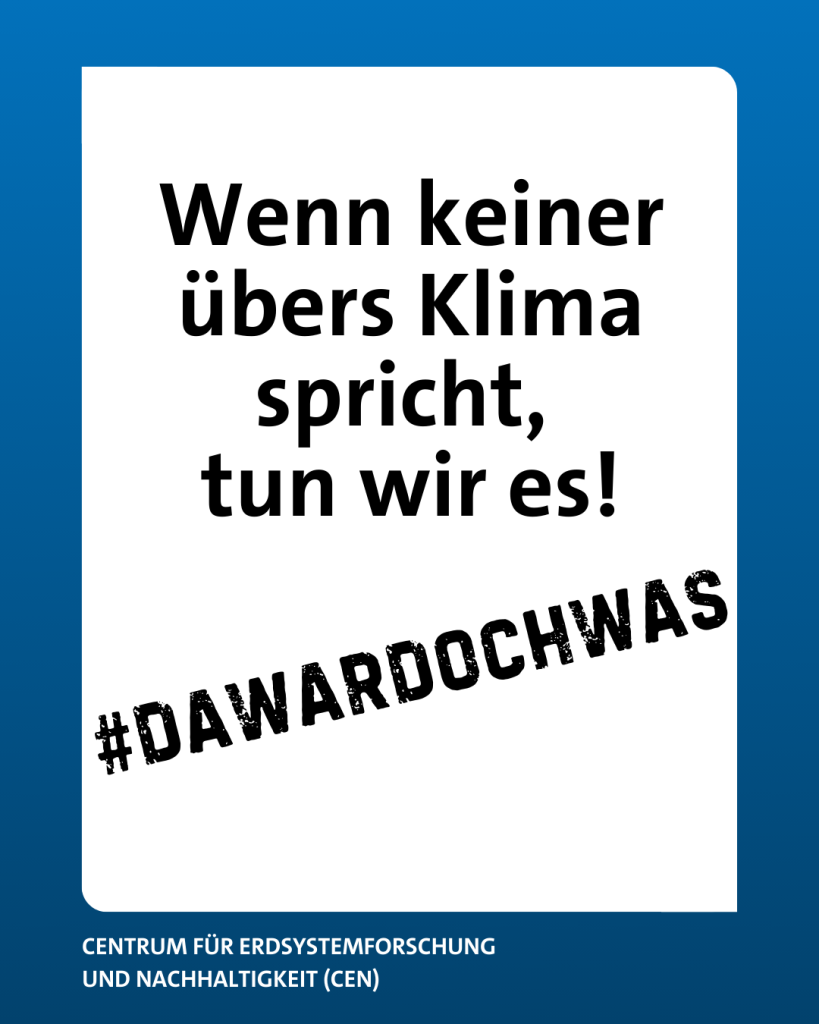 Text: Wenn keiner übers Klima spricht, tun wir es! #DAWARDOCHWAS