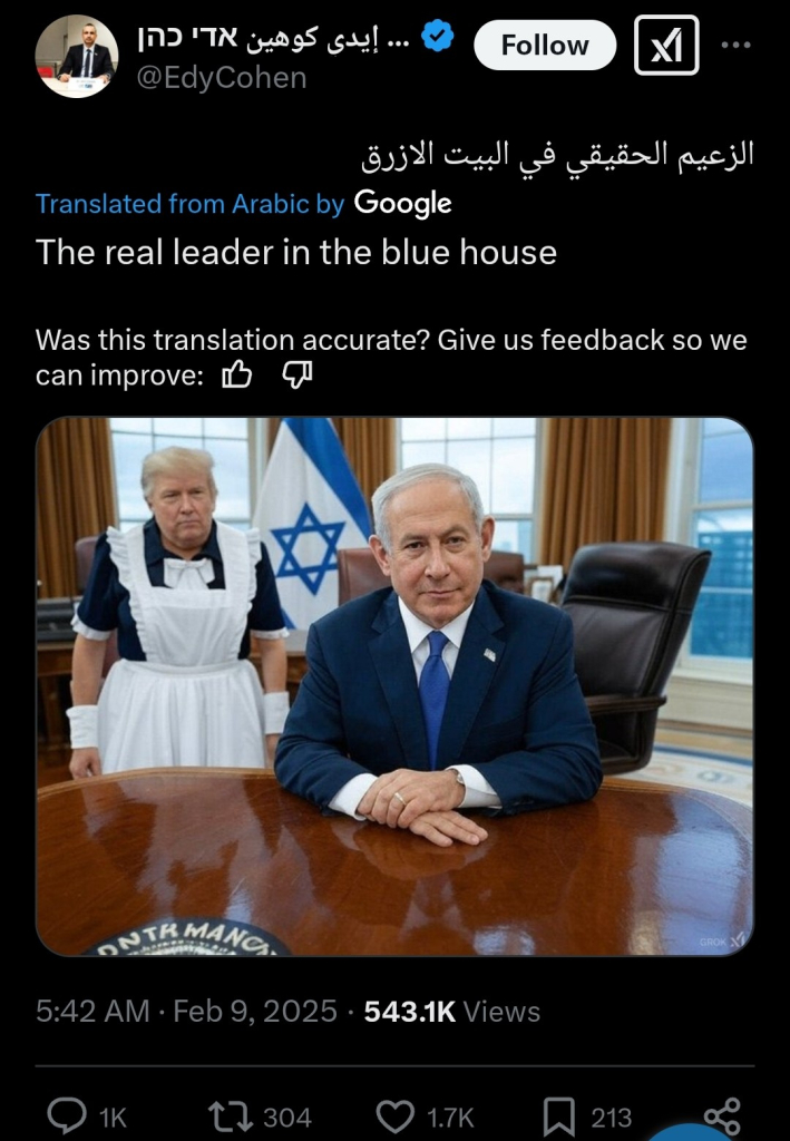 A screenshot of a tweet from user @EdyCohen shows a digitally manipulated image featuring two political figures in the Oval Office. The image depicts Israeli Prime Minister Benjamin Netanyahu seated at the Resolute Desk, wearing a navy blue suit and blue tie, with his hands clasped together. Behind him stands former U.S. President Donald Trump, edited to wear a black and white maid's outfit with a white apron and a displeased expression. The Israeli flag is visible in the background. The tweet is in Arabic, translated by Google to English as "The real leader in the blue house." It has engagement metrics showing likes, retweets, and views.