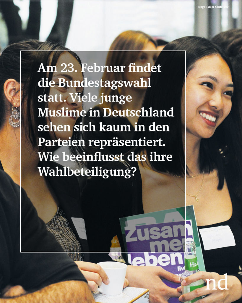 Am 23. Februar findet die Bundestagswahl statt. Viele junge Muslime in Deutschland sehen sich kaum in den Parteien repräsentiert. Wie beeinflusst das ihre Wahlbeteiligung?