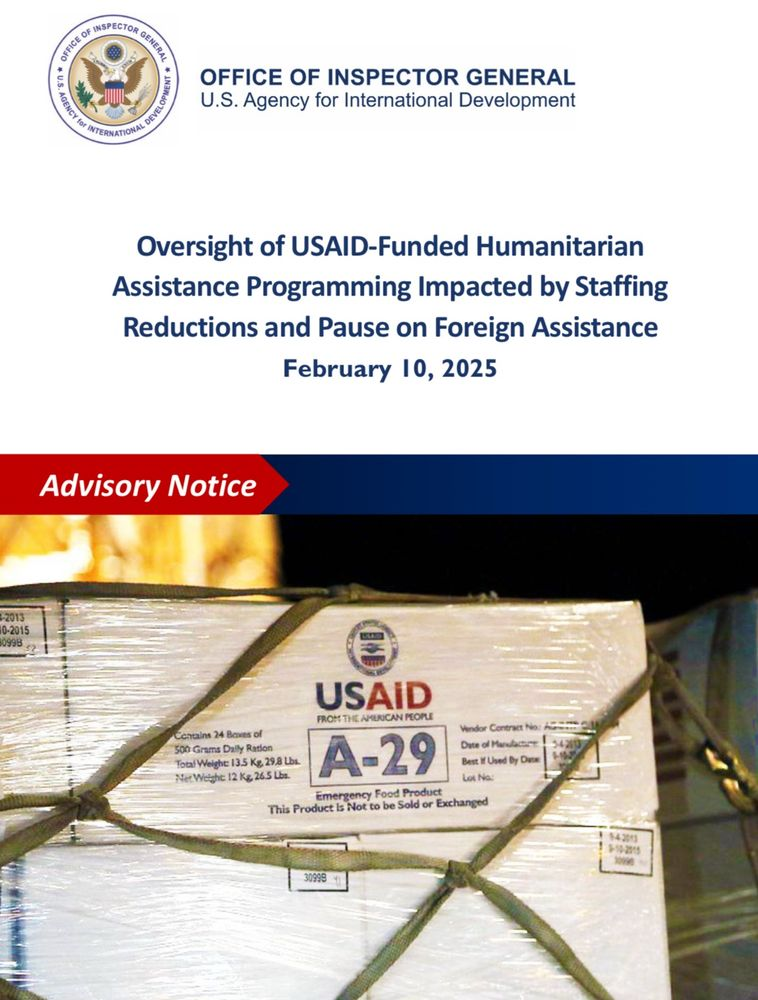 Title of the report: Oversight of USAID-Funded Humanitarian Assistance Programming Impacted by Staffing Reductions & Pause on Foreign Assistance: