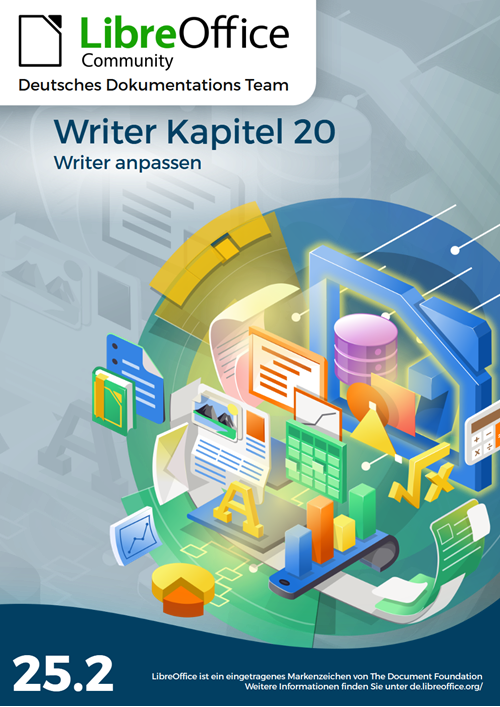 Deckblatt vom LibreOffice Handbuch-Kapitel; o.l.: LibreOffice Logo mit Zusatz "Deutsches Dokumentations Team"; mittig: Bild der LibreOffice-Maschine, Schrift: " Writer Kapitel 20, Writer anpassen"; Unten in einer farbigen Wellenlinie: "25.2".