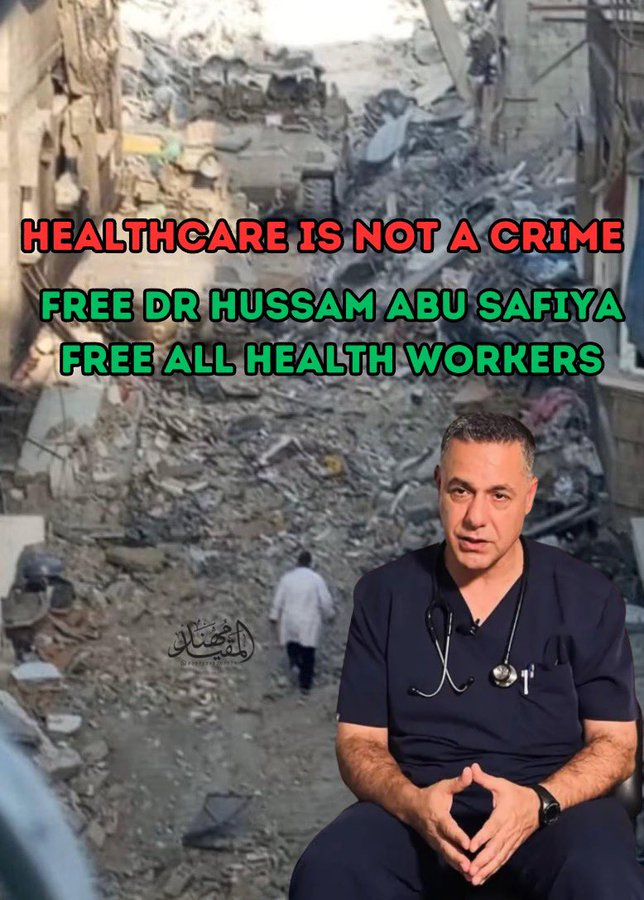 photo of Dr. Hussam Abu Safiya, with text 'Healthcare is not a crime. Free dr. Hussam Abu Safiya. Free all Health workers"