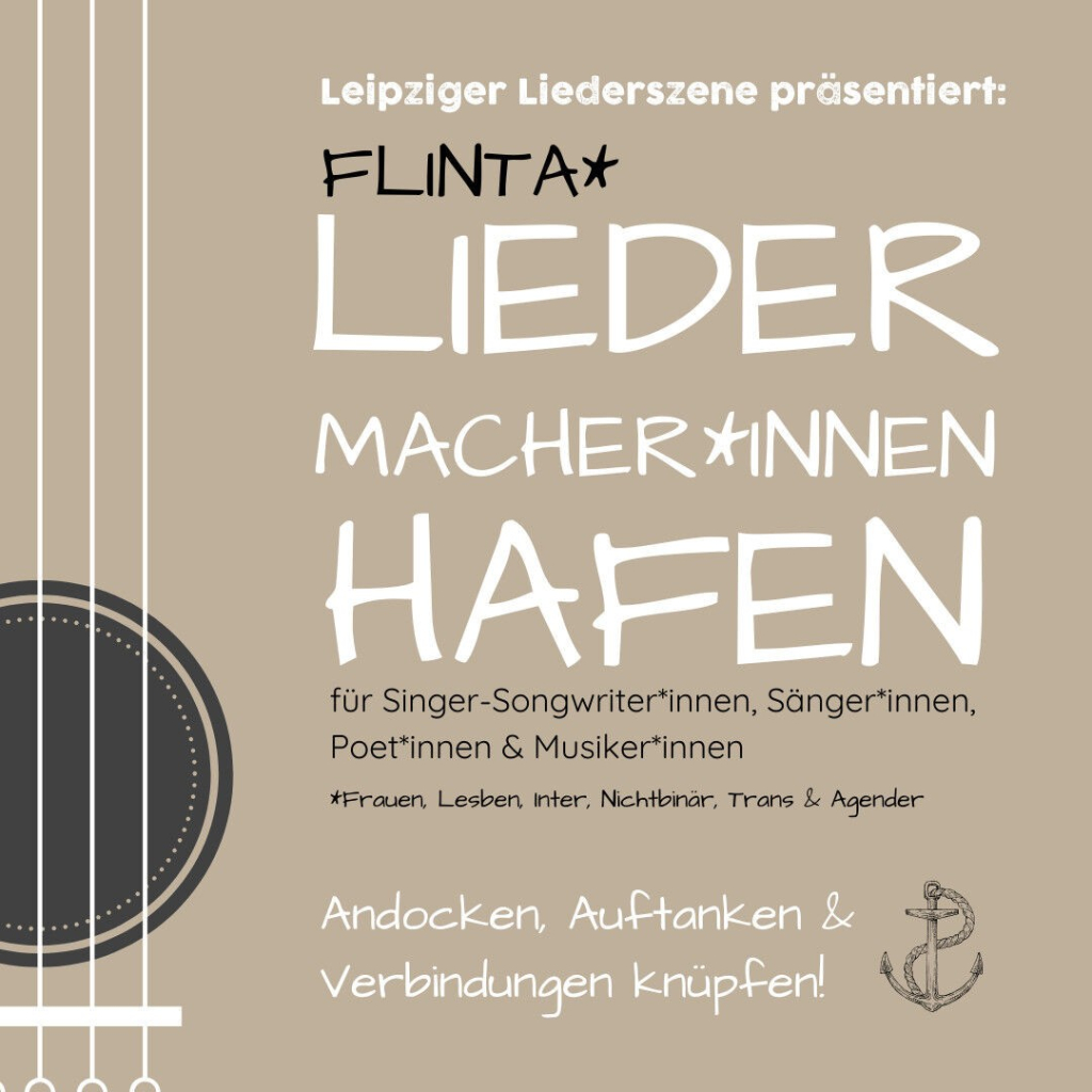 Hier sieht man die hübschen Flyer, die ich liebevoll gebastelt habe. Sie sind beige mit einer stilisierten Gitarre links.
Darauf stehen etwa folgende Infos:

FLINTA*Hafen für Liedermacher*innen

Safe Space, Empowerment, Verbindung & Vernetzung
für FLINTA* Singer-Songwriter*innen, Sänger*innen, Poet*innen & Musiker*innen

Mit Spielerischem Kennenlernen, Verbindenden Übungen, Workshops, Liederrunden, gemeinsamem Singen, offenem Austausch und freier gemeinsamer Zeit.

Hier kannst du andocken, auftanken & Verbindungen knüpfen für deine nächste Fahrt!

(Bring gern ein Instrument und ein Lied mit – und deine Fragen und Gesprächsthemen rund um das Musiker*innenleben als FLINTA*Person.)