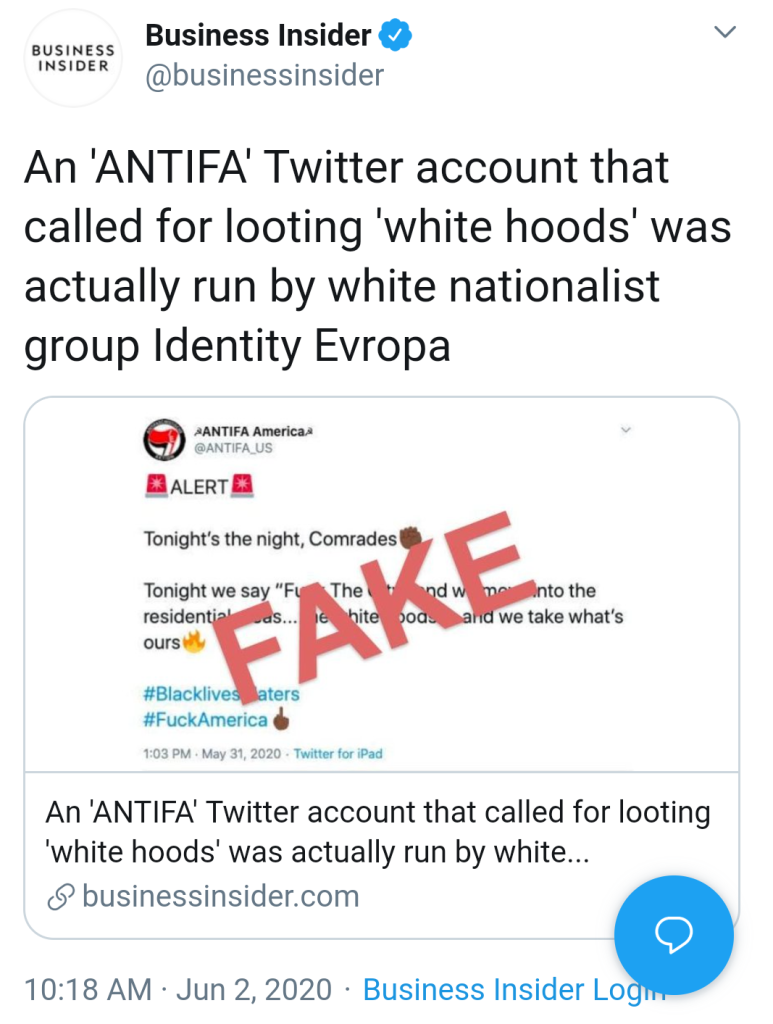 A screenshot of a tweet from Business Insider's verified Twitter account (@businessinsider), posted on June 2, 2020, at 10:18 AM. The tweet states:  

*"An 'ANTIFA' Twitter account that called for looting 'white hoods' was actually run by white nationalist group Identity Evropa."*  

Below the tweet is an embedded image of a now-deleted tweet from a fake "ANTIFA America" account (@ANTIFA_US). The fake tweet includes inflammatory language inciting violence and looting, with hashtags "#Blacklives_matters" and "#FuckAmerica." A large red "FAKE" stamp is overlaid on the image.  

The screenshot also includes a Business Insider article link about the exposed disinformation campaign.