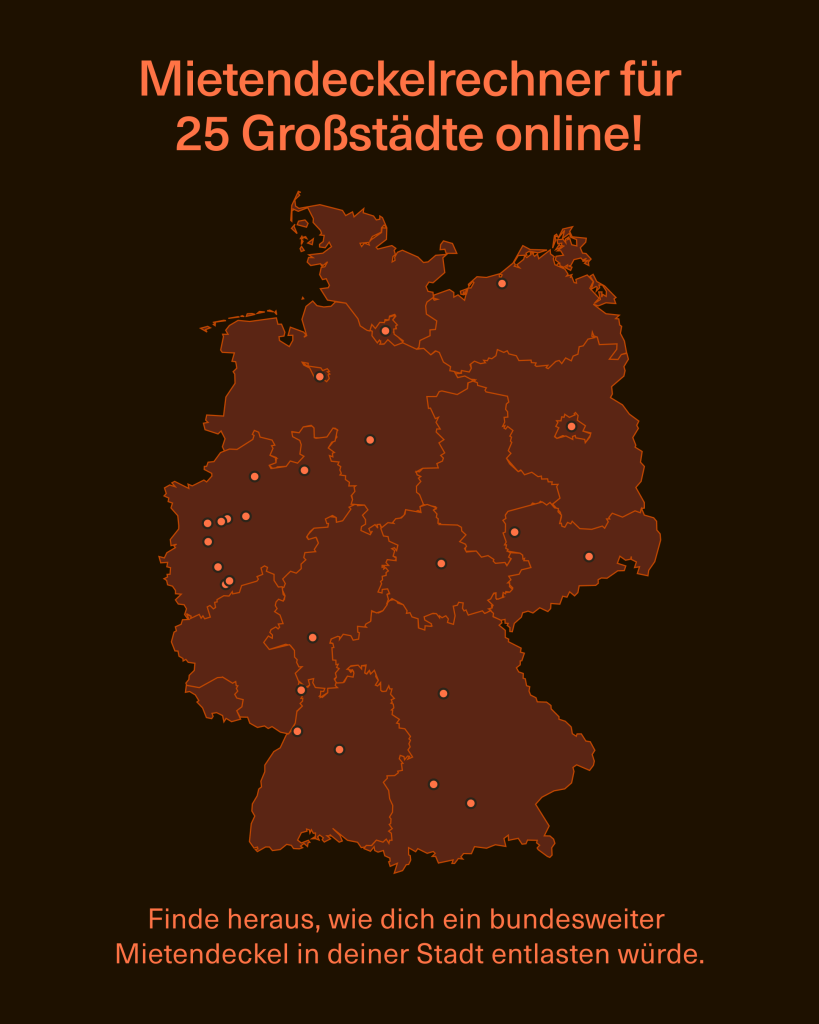 Sharepic mit einer illustrierten Deutschlandkarte mit hervorgehobenen Großstädten. Dazu der Text: Mietendeckelrechner für 25 Großstädte online! Finde heraus, wie dich ein bundesweiter Mietendeckel in deiner Stadt entlasten würde.