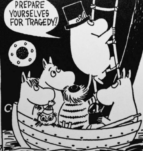 Black and white comic panel of the Moomin family climbing aboard a ship from a row boat.  Moominpappa is saying "prepare yourselves for tragedy!"