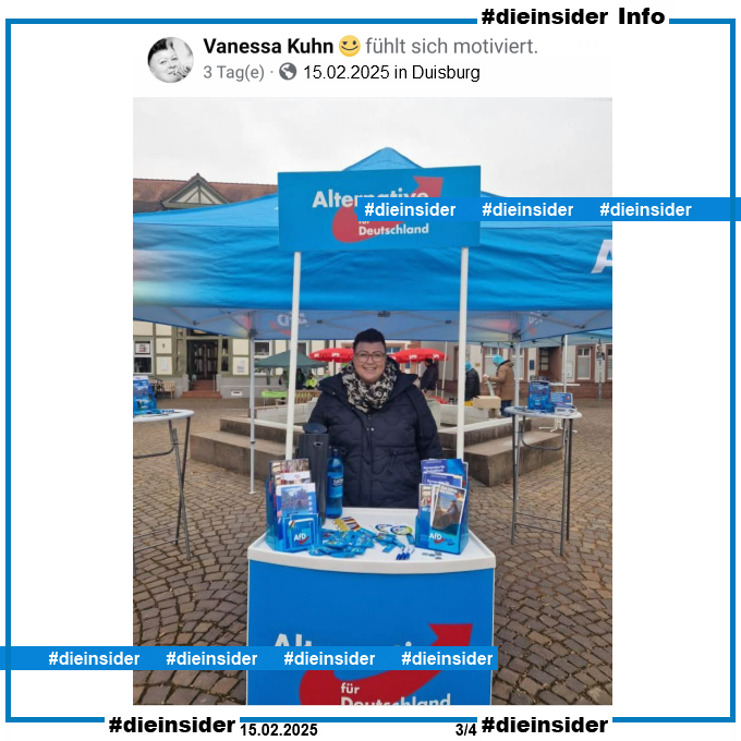 Als Info zeigen wir von Vanessa Kuhn ein Bild vom 15.02.2025 hinter einem AfD-Wahlstand in Duisburg, Nordrhein-Westfalen von ihrem Profil!
