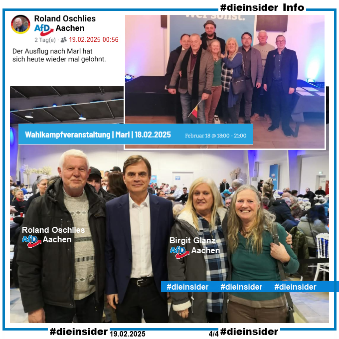 Als Info zeigen wir hier einen Post von Birgit Glanz Kreisverbandkollegen der AfD Aachen Roland Oschlies, mit einem Post vom 19.02.2025 und zwei Bilder der AfD-Wahlkampfveranstaltung in Marl vom 18.02.2025.
