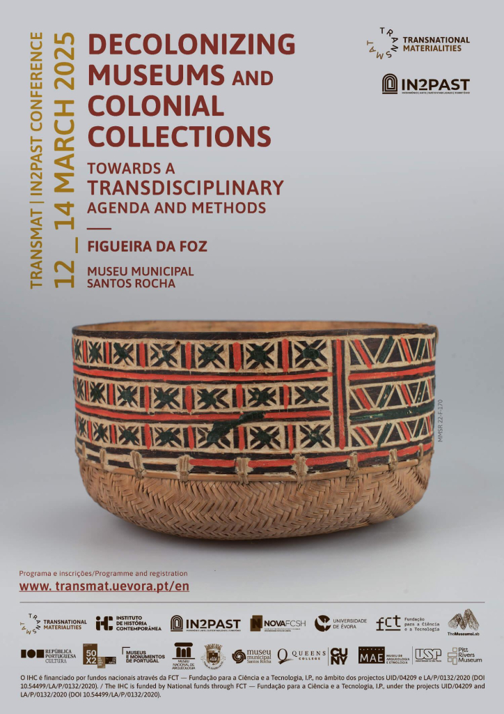 Poster for the international Transmat / Intopast conference “Decolonizing Museums and Colonial Collections: Towards a Transdisciplinary Agenda and Methods”. 12 to 14 March 2025, Museu Municipal Santos Rocha, Figueira da Foz. Programme and registration at www.transmat.uevora.pt/en . The poster includes a photograph of a wood and straw basket with black, beige and red decorations.