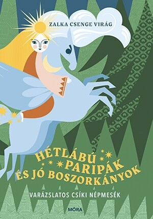 Colorful book cover, with the title written in yellow at the bottom. The illustration on the cover features a golden-haired girl, with the sun on her forehead. She is riding a pale blue, seven-legged horse who has a mane reminiscent of a cloud, and the crescent moon on its neck. The background is green, depicting a forest of pine trees.