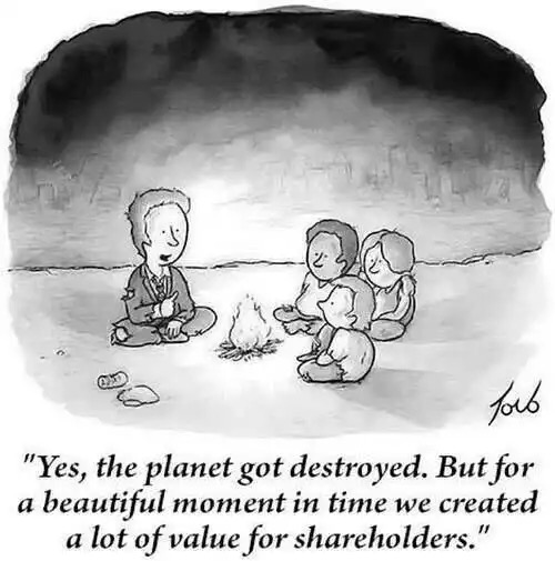 An adult in a tattered business suit lectures children while huddled around a camp fire. "Yes, the planet got destroyed. But for a beautiful moment in time we created a lot of value for the shareholders." he says