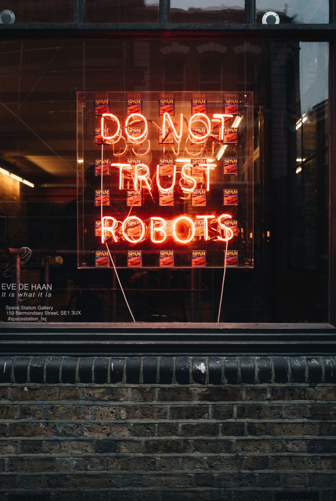 red neon sign with a background of spam labels that reads: Do Not Trust Robots

Eve De Haan
It is what it is
Space Sation Gallery 
159 Bermondy street, se13ux
#spacestation_hq