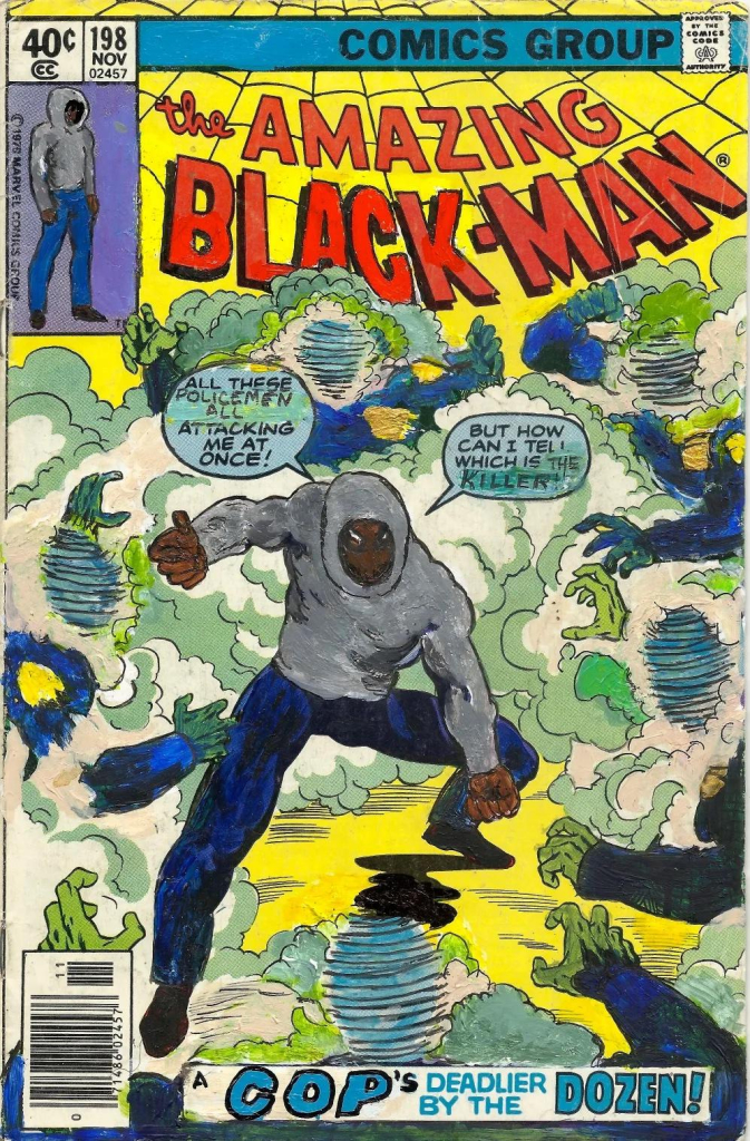 Comic book cover painting with a Black figure wearing a grey hoodie, posing in a fighting stance surrounded by blurs of attacking figures. His quote bubbles say "All these policemen are attacking me at once! But how can I tell which is the killer!" and the title above reads "The Amazing Black-Man".