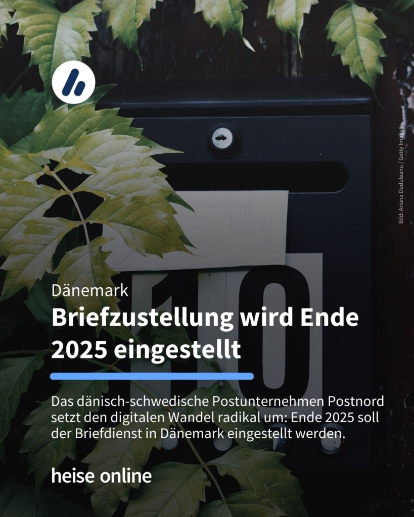 Das Bild zeigt einen Briefkasten mit einem Brief in dem Briefkastenschlitz. Im Bild steht: "Dänemark
Briefzustellung wird Ende 2025 eingestellt" dadrunter steht: "Das dänisch-schwedische Postunternehmen Postnord setzt den digitalen Wandel radikal um: Ende 2025 soll der Briefdienst in Dänemark eingestellt werden." 