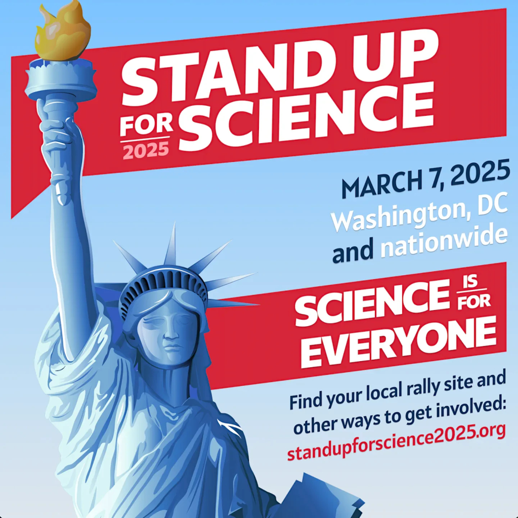 Stand Up For Science 2025 poster featuring the Statue of Liberty

March 7, 2025
Washington, DC and nationwide

SCIENCE IS FOR EVERYONE

Find your local rally site and other ways to get involved:
standupforscience2025.org