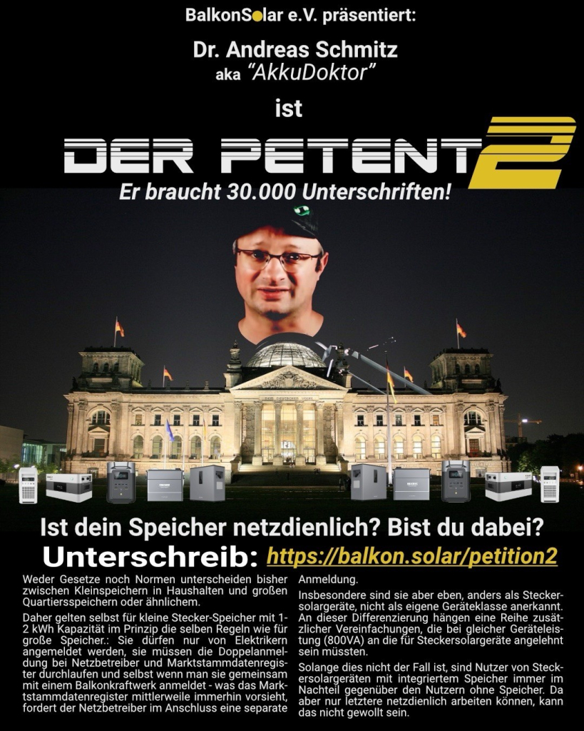 Weder Gesetze noch Normen unterscheiden bisher
Anmeldung.
zwischen Kleinspeichern in Haushalten und großen
Insbesondere sind sie aber eben, anders als Stecker-
Quartiersspeichern oder ahnlichem.
solargerate, nicht als eigene Gerateklasse anerkannt.
Daher gelten selbst für kleine Stecker-Speicher mit 1-2 kWh Kapazität im Prinzip die selben Regeln wie für
An dieser Differenzierung hangen eine Reihe zusat-
Speicher.: Sie dürfen nur von Elektrikern
zlicher Vereintachungen, die bel gleicher Gerateleis-
angemeldet werden, sie müssen die Doppelanmel-
tung (800VA) an die tür Steckersolargerate angelehnt sein müssten.
dung bei Netzbetreiber und Marktstammdatenregis-ter durchlauten und selbst wenn man sie gemeinsam
Solange dies nicht der Fall ist, sind Nutzer von Steck-
mit einem Balkonkraftwerk anmeldet - was das Mark-ersolargeraten mit integriertem Speicher immer im Nachtell gegenuber den Nutzern ohne Speicher. Da
stammdatenregister mittlerweile immerhin vorsieht, fordert der Netzbetreiber im Anschluss eine separate
aber nur letztere netzdienlich arbeiten können, kann das nicht gewollt sein.