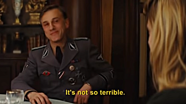 Christoph Waltz as SS officer Hans Landa in "Inglourious Basterds"

Ce n'est pas si mauvais