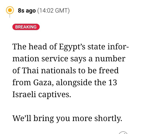 The head of Egypt’s state information service says a number of Thai nationals to be freed from Gaza, alongside the 13 Israeli captives.

We’ll bring you more shortly.
