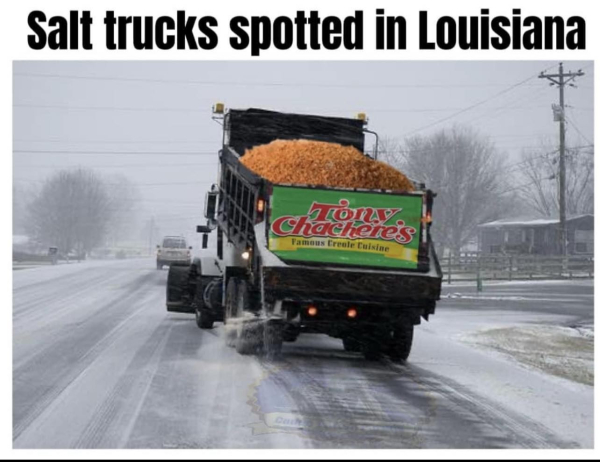 A manipulated image of a salt truck that is filled with Tony Chachere's Famous Creole Cuisine. Meme says "salt trucks spotted in Louisiana"