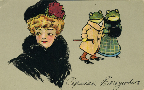 1905 color artwork postcard. At left is a head and shoulders image of a pretty young woman in fashionable coat and hat of the era.  At right a pair of anthropomorphic frogs, one dressed in male wear of the era, the other female, walking arm in arm.  The male frog looks at the pretty woman with a smile.  The female frog looks at her companion with a frown. 

Cursive caption at bottom reads "Popular Everywhere". 
