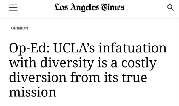 Screenshot of LA times headline:

Op-ed: UCLA's infatuation with diversity is a costly diversion from its true mission