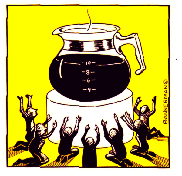 cartoon of a coffee carafe, filled with coffee on a pedestal, with people on their knees around it, worshipping it. by bannerman 