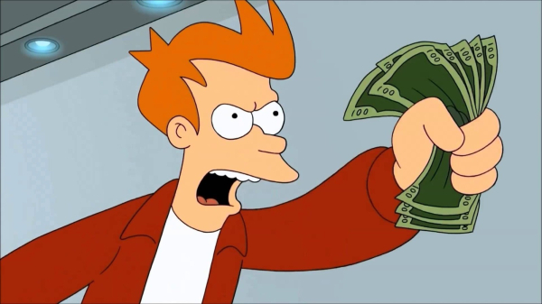 Futurama meme: take my money! 