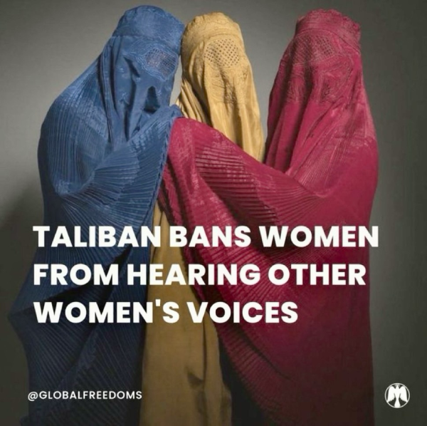 TALIBAN BANS WOMEN FROM HEARING OTHER WOMEN'S VOICES. (Three women covered from top to toe). 