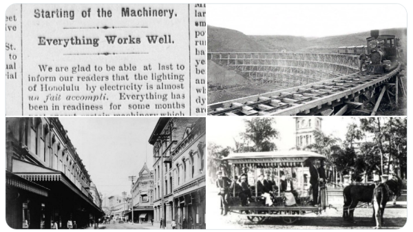 Starting of the Machinery. |  Everything Works Well.We aro glad to be able at jnform our readers that the lighting | of Honolulu by electricity is almost un fait accompli.

Images of Hawaii with trains, trolleys, cities, electric lights before US intervention.