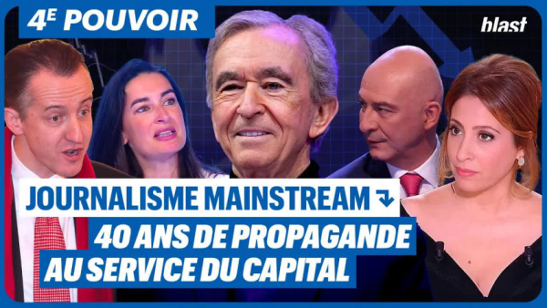 4e pouvoir - Blast
JOURNALISME MAINSTREAM : 40 ANS DE PROPAGANDE AU SERVICE DU CAPITAL