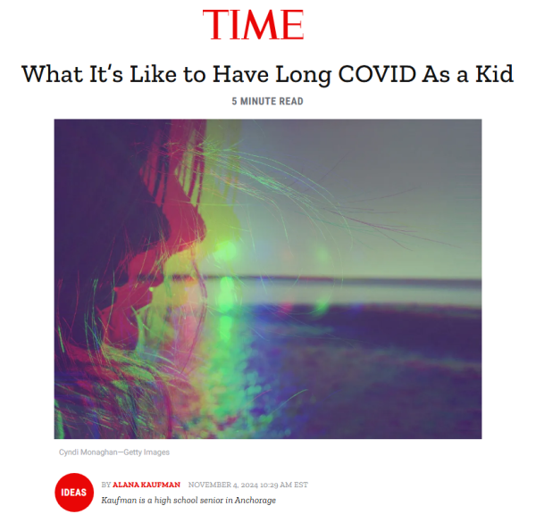 What It’s Like to Have Long COVID As a Kid

5 minute read

Cyndi Monaghan—Getty Images Ideas

By Alana KaufmanNovember 4, 2024 10:29 AM EST
Kaufman is a high school senior in Anchorage