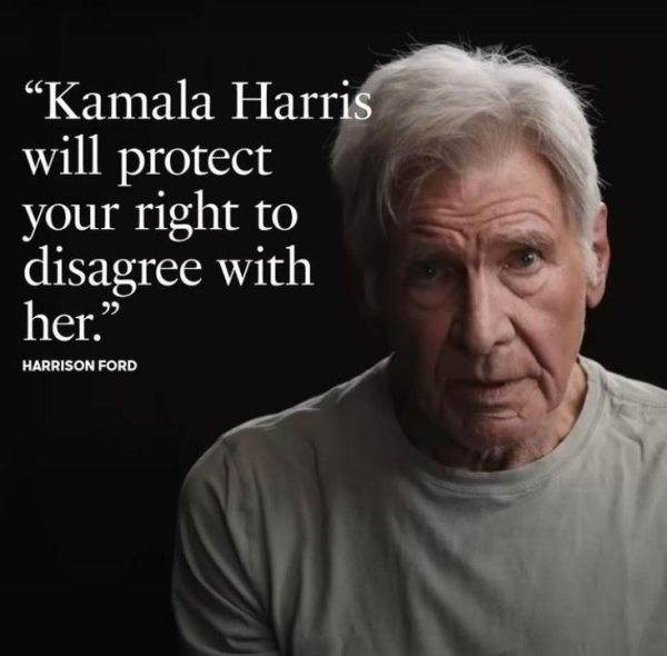 Color photo of Harrison Ford, “Kamala Harris will protect your right to disagree with her.”