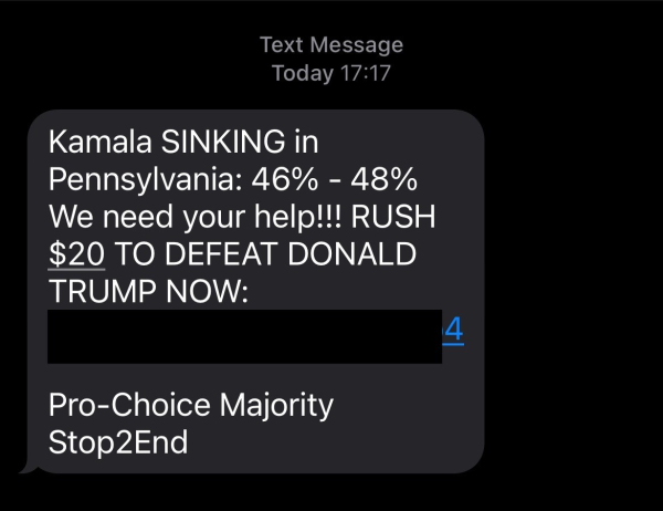 Screen shot of an SMS message from today at 17:17 (eastern). It says

“Kamala SINKING in Pennsylvania: 46% - 48%
We need your help!!! RUSH $20 TO DEFEAT DONALD TRUMP NOW: bullshit url

Pro-Choice Majority