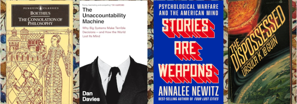 Four book covers of the books The Consolation of Philosophy, The Unaccountability Machine, Stories Are Weapons, and The Dispossessed.