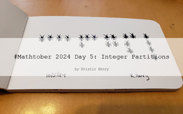 Hand drawn generative/procedural art in ink on an open page of my sketchbook. The abstract pattern is a rendering of the integer partitions of the integer 4, with ants. There's a watermark across the image with text that reads "#Mathtober 2024 Day 5: Integer Partitions"