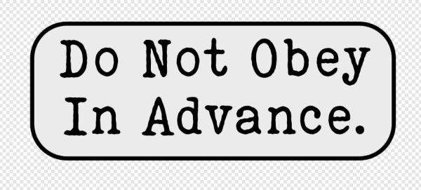 Design for a possible vinyl decal. It reads: "Do Not Obey In Advance."