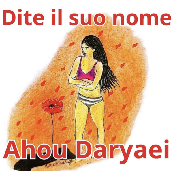 Illustration of Ahou Daryaei walking next to a small flower bed with a single red flower.
Text reads Ahou Daryaei Dite il suo nome. English translation : Say Her Name.