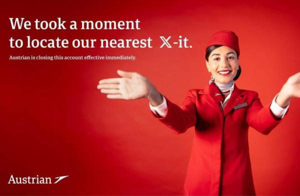 Austrian Airlines announcement on red background in white letters: "We took a moment to locate our nearest X-it.
Austrian is closing this account effective immediately."

A cabin crew member seems to be pointing her hands towards the nearest exit.