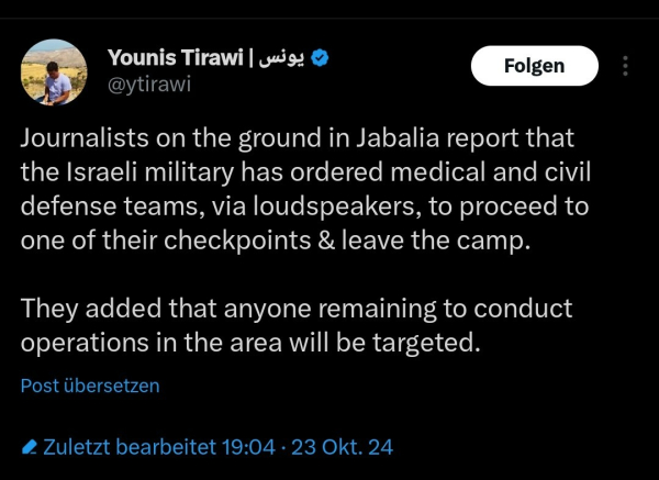 Journalists on the ground in Jabalia report that the Israeli military has ordered medical and civil defense teams, via loudspeakers, to proceed to one of their checkpoints & leave the camp. 

They added that anyone remaining to conduct operations in the area will be targeted.