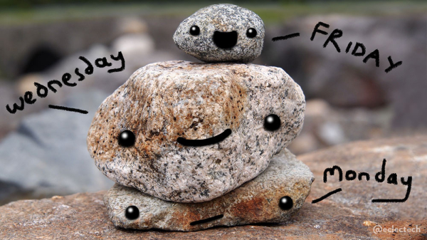 A photo of a pile of three rocks. The bottom one is quite flat, and has a grumpy face drawn on. It is labelled Monday. The middle is much larger, with a slightly smiling face drawn on. It is labelled Wednesday. The top one is much smaller, and has a very happy face drawn on. It is labelled Friday. All nonsense of course.