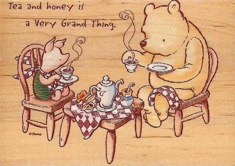 Colour drawing of Pooh and Piglet (the proper ones, by E H Shepherd) sitting at a table with a teapot, a flower and some honey on it.  Each is holding a cup of tea.  The background is styled to look like blonde wood.  Text reads

"Tea and honey is a Very Grand Thing"