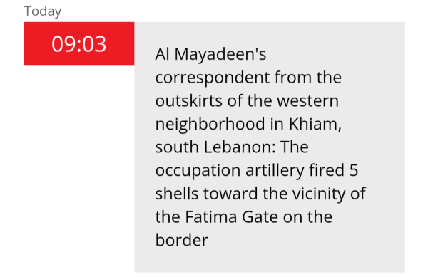 News paper clipping from Al Mayadeen:

Al Mayadeen's correspondent from the outskirts of the western neighborhood in Khiam, South Lebanon: The occupation aimed to scare the displaced citizens returning home not giving the bombing any consideration.

https://english.almayadeen.net/shortnews