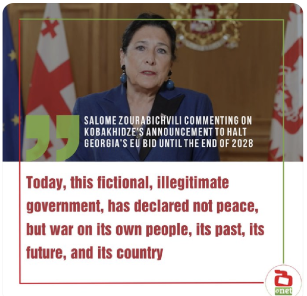 Phot of Salome Zurabishvili, president of Georgia.
"Today this fictional illegitimate government has declared not peace but war on its own people, it's past, it's future and its country."

Credit: Net Gazeti