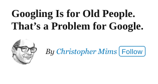 Googling Is for Old People. That’s a Problem for Google.