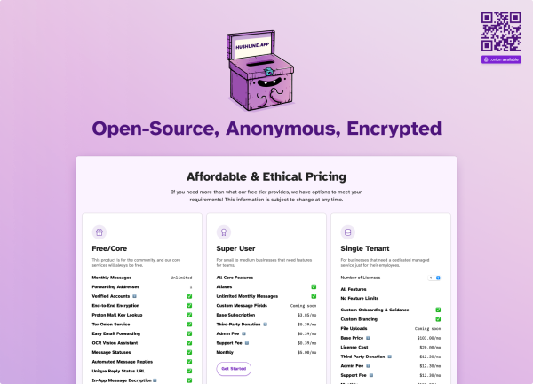 This image shows pricing plans for “Hushline.app,” introduced with the tagline “Open-Source, Anonymous, Encrypted” and an illustration of a cheerful purple box. A QR code in the top-right corner notes “.onion available.” Below, the pricing section features three tiers: Free/Core (free, with essential features like unlimited messages and end-to-end encryption), Super User ($5/month, including business tools like aliases and unlimited messages), and Single Tenant (starting at $159.90/month for dedicated services and custom branding). The layout is clean and user-friendly, emphasizing transparency and accessibility.